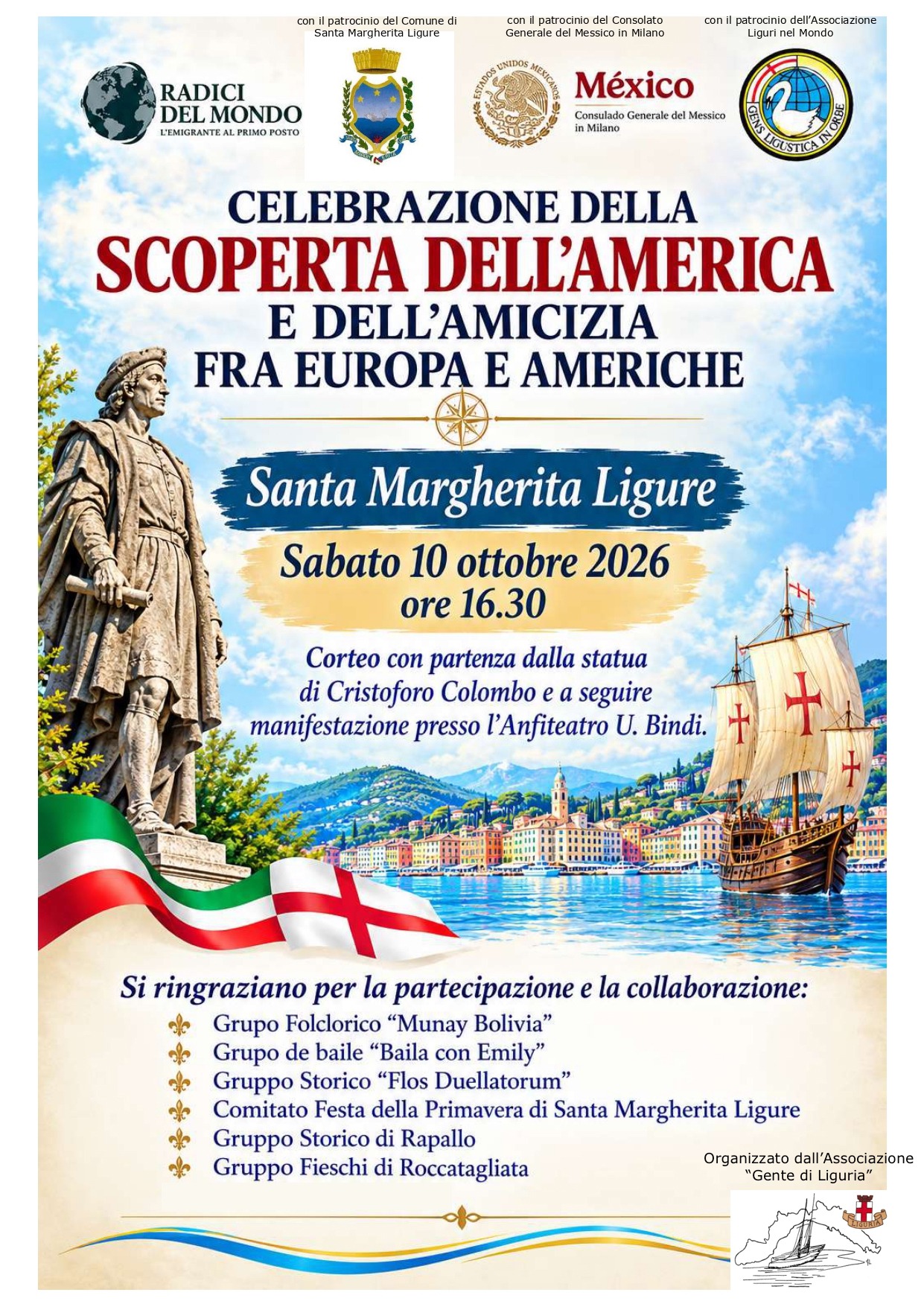 Il 10 ottobre 2026 alle ore 16.30 si svolgerà a Santa Margherita Ligure la manifestazione "Celebrazione della scoperta dell'America da parte del navigatore Cristoforo Colombo - giornata di amicizia fra Europa e Americhe" con il tradizionale corteo che partirà dalla fontana di Cristoforo Colombo e a seguire manifestazione presso l'Anfiteatro Umberto Bindi.